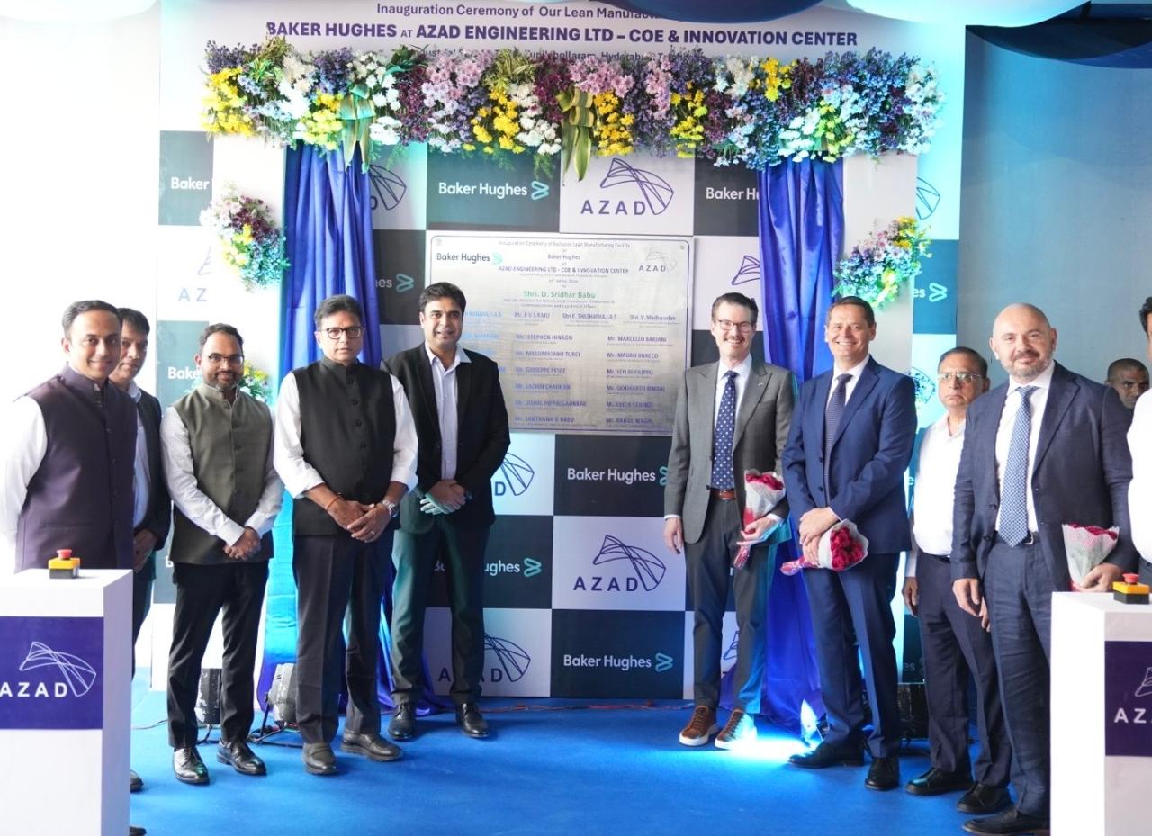 AZAD Engineering Inaugurates Dedicated Lean Manufacturing Facility for Baker Hughes