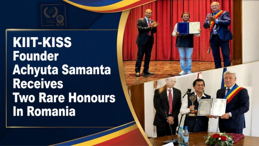 KIIT-KISS Founder Achyuta Samanta Receives Two Rare Honours In Romania