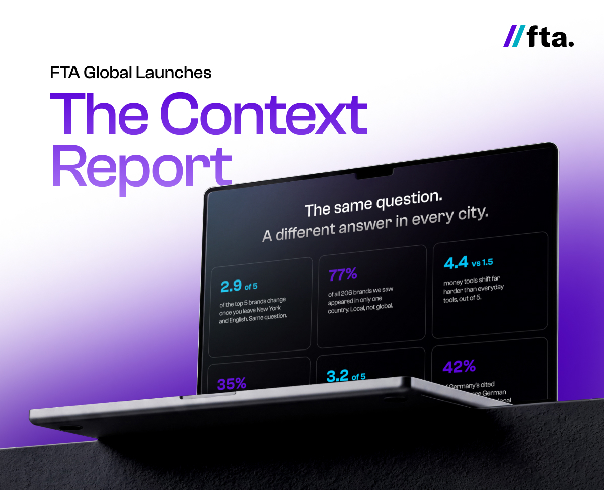 FTA Global Releases &ldquo;The Context Report,&rdquo; Showing AI Chatbots Recommend Different Brands Depending on the Buyer&rsquo;s City and Language