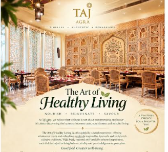 Taj Agra Presents &lsquo;The Art of Healthy Living&rsquo; with Ayurveda-Inspired Culinary Experiences