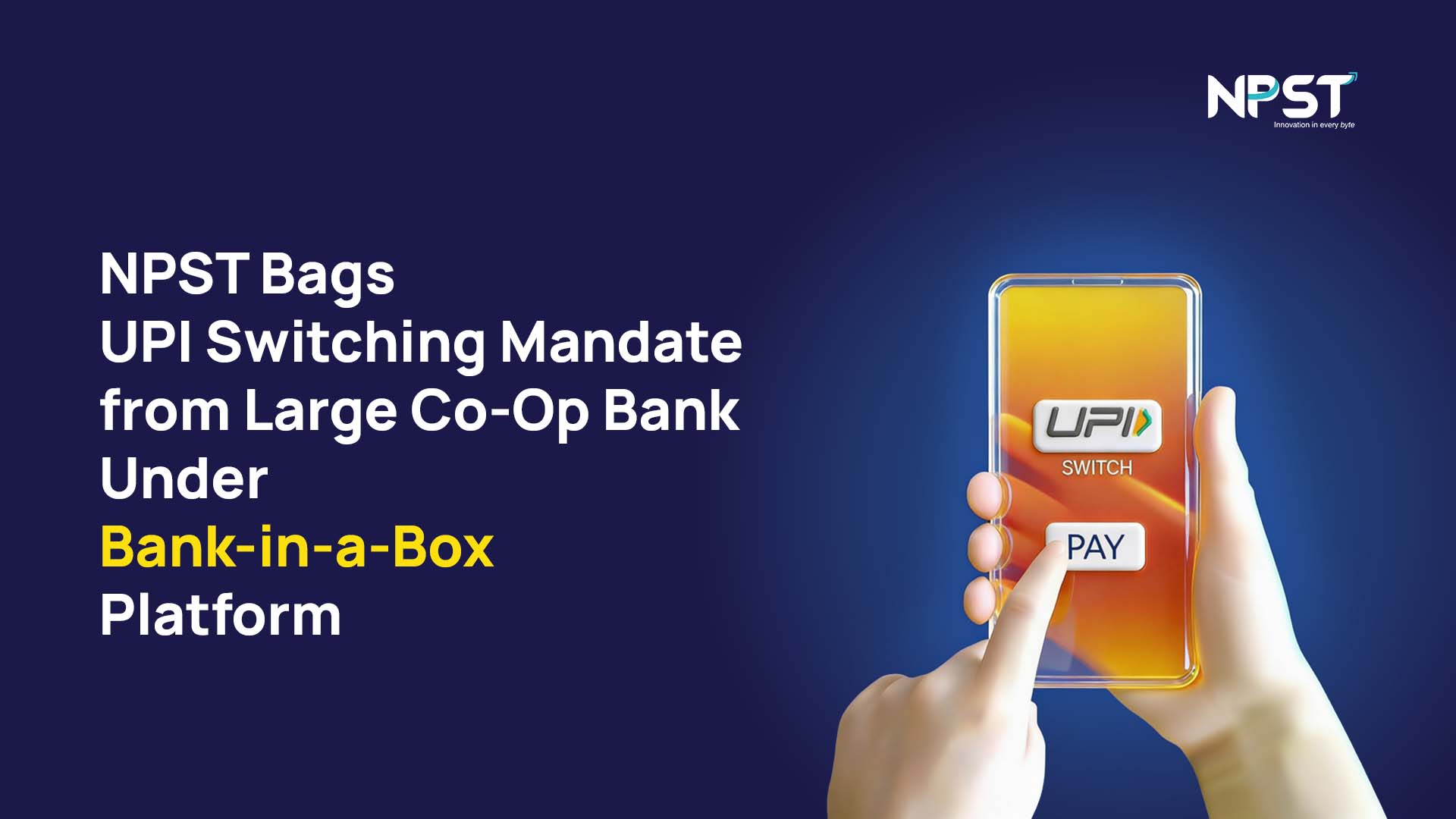 NPST Bags UPI Switching Mandate from Large Cooperative Bank Under Bank-in-a-Box Platform