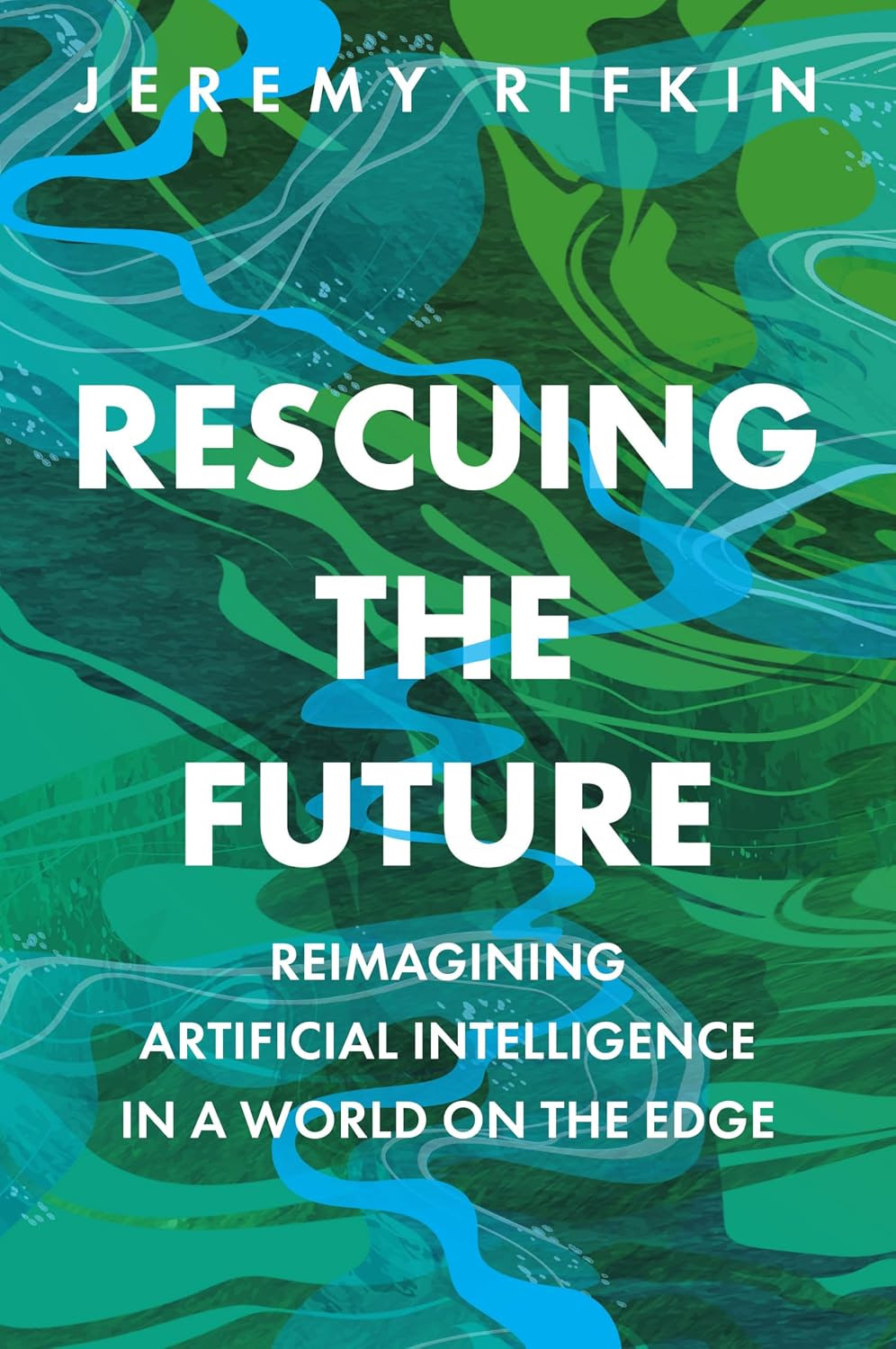 ChatGPT Highlights Jeremy Rifkin&rsquo;s Vision of People-Powered AI Challenging Corporate Giants in &lsquo;Rescuing the Future&rsquo;