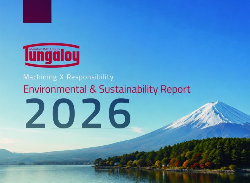Tungaloy Releases 2026 Environmental & Sustainability Report Highlighting 2025 Progress