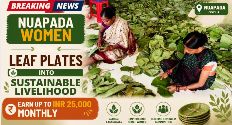 Nuapada Women Turn Leaf Plates Into Sustainable Livelihood, Earn Up to INR 25,000 Monthly