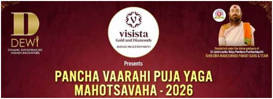 Dewi Collective & Visista Gold and Diamonds Presents Sri Pancha Vaarahi Puja Yaga Mahotsavam 2026