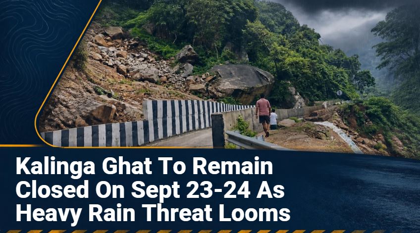Kalinga Ghat To Remain Closed On Sept 23-24 As Heavy Rain Threat Looms