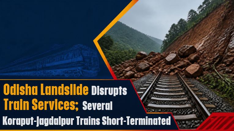 Odisha Landslide Disrupts Train Services; Several Koraput-Jagdalpur Trains Short-Terminated