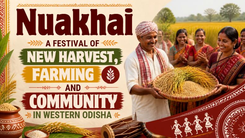 Nuakhai: A Festival of New Harvest, Farming and Community in Western Odisha
