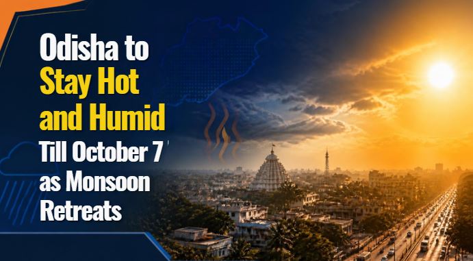Odisha to Stay Hot and Humid Till October 7 as Monsoon Retreats