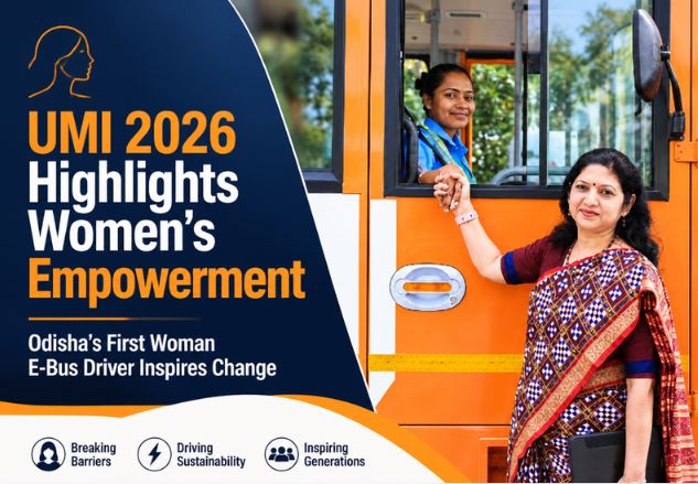 UMI 2026 Highlights Women&rsquo;s Empowerment as Odisha&rsquo;s First Woman E-Bus Driver Inspires Change