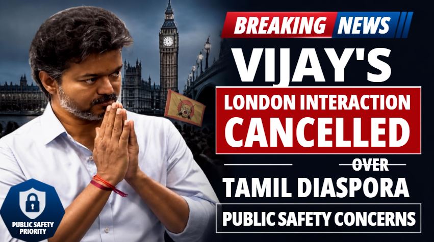 Vijay&rsquo;s London interaction with Tamil diaspora cancelled over public safety concerns