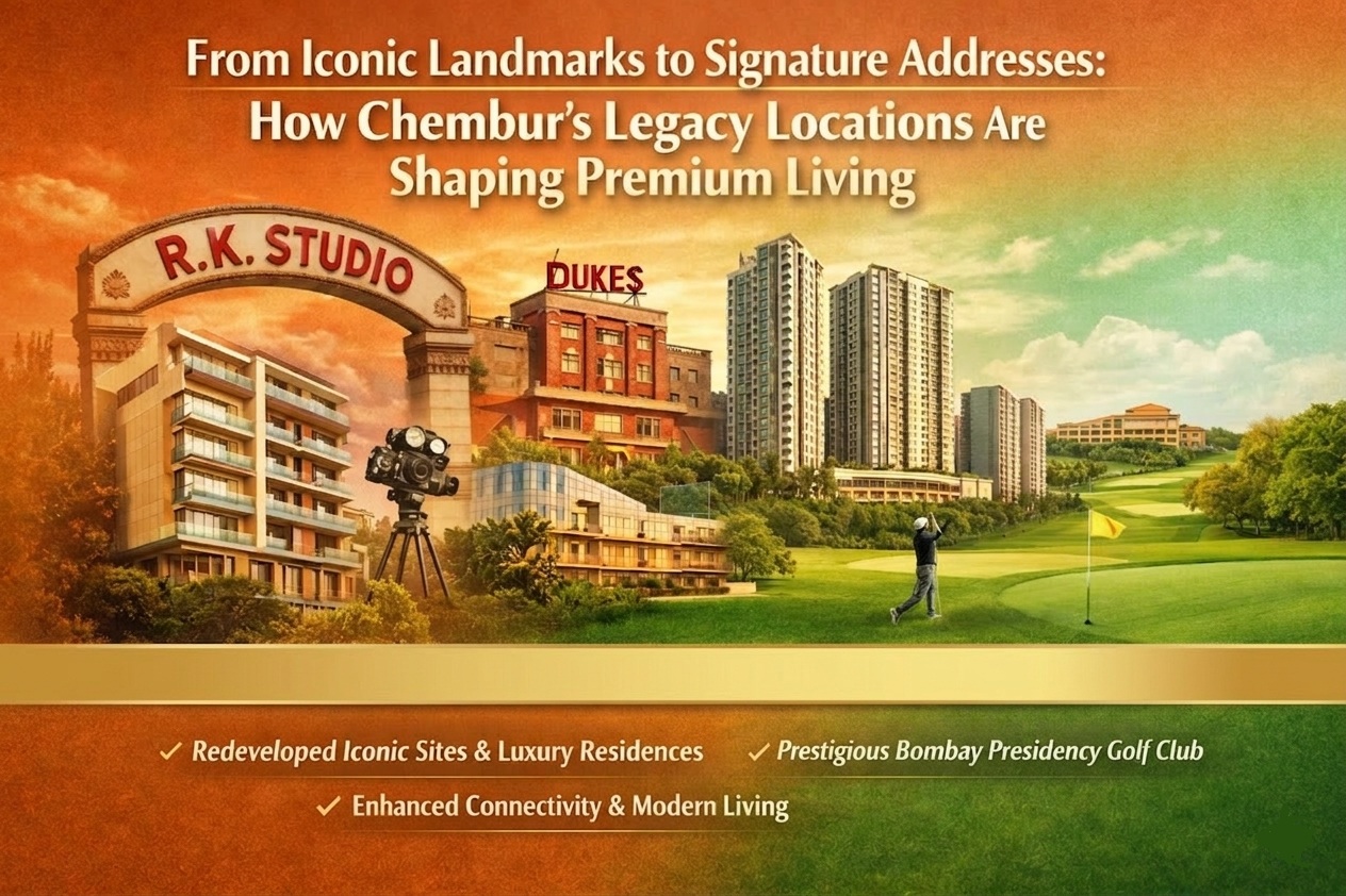 From Iconic Landmarks to Signature Addresses: How Chembur&rsquo;s Legacy Locations Are Shaping Premium Living
