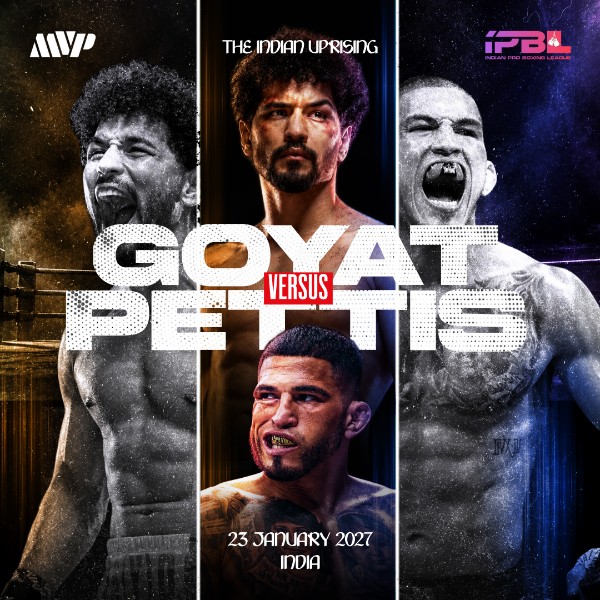 MVP&rsquo;S NEERAJ GOYAT TAKES ON FORMER UFC CHAMPION ANTHONY PETTIS IN INDIA&rsquo;S BIGGEST BOXING CARD IN HISTORY ON SATURDAY, JANUARY 23, 2027